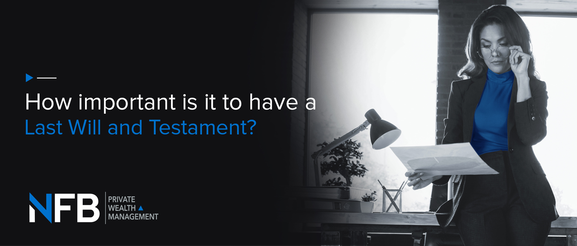 The importance of having a Last Will and Testament in place