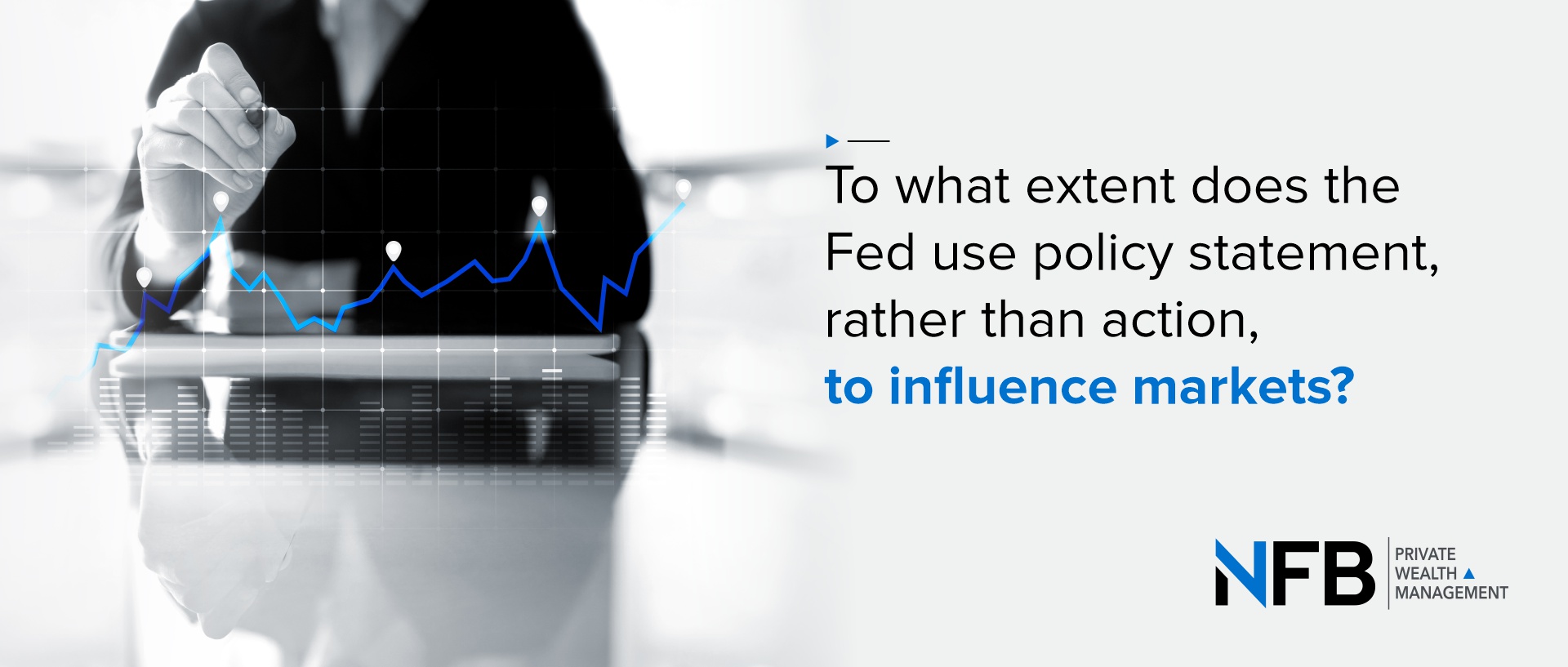 To what extent does the Fed use policy statement, rather than policy action, to influence markets?