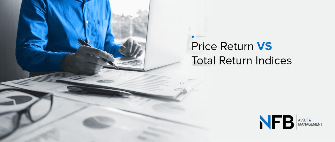 Price Return VS Total Return Indices