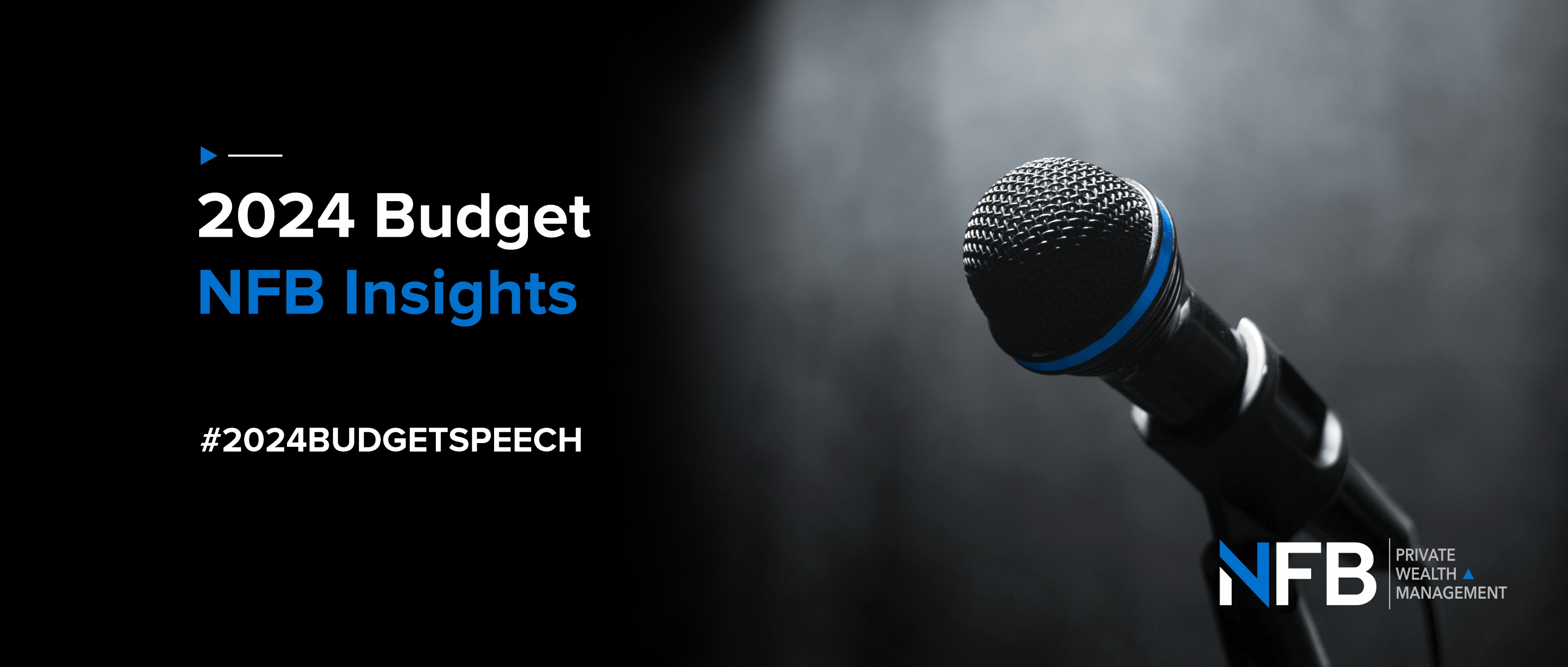 2024 Budget Speech | NFB Insights