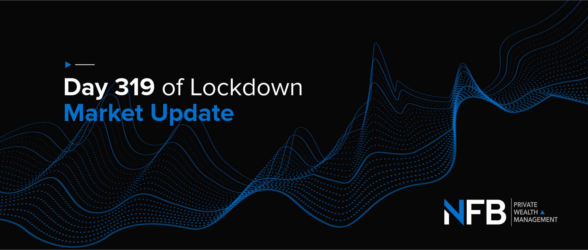 Day 319 of Lockdown | Market Update