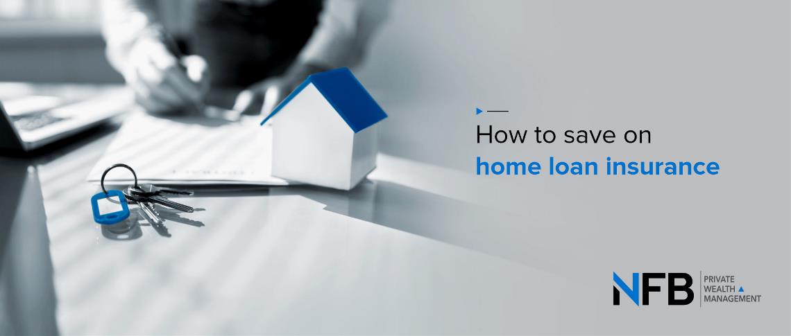 How to save on home loan insurance