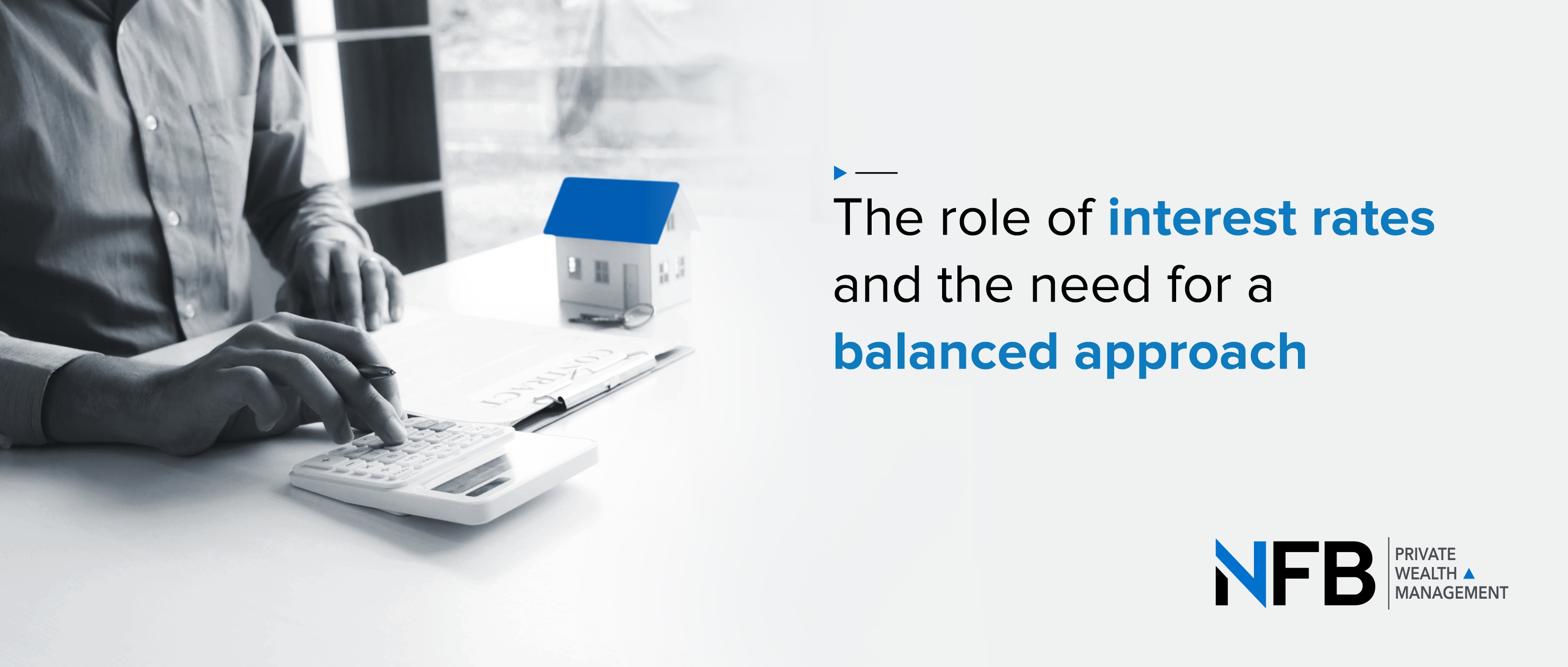 The role of interest rates and the need for a balanced approach