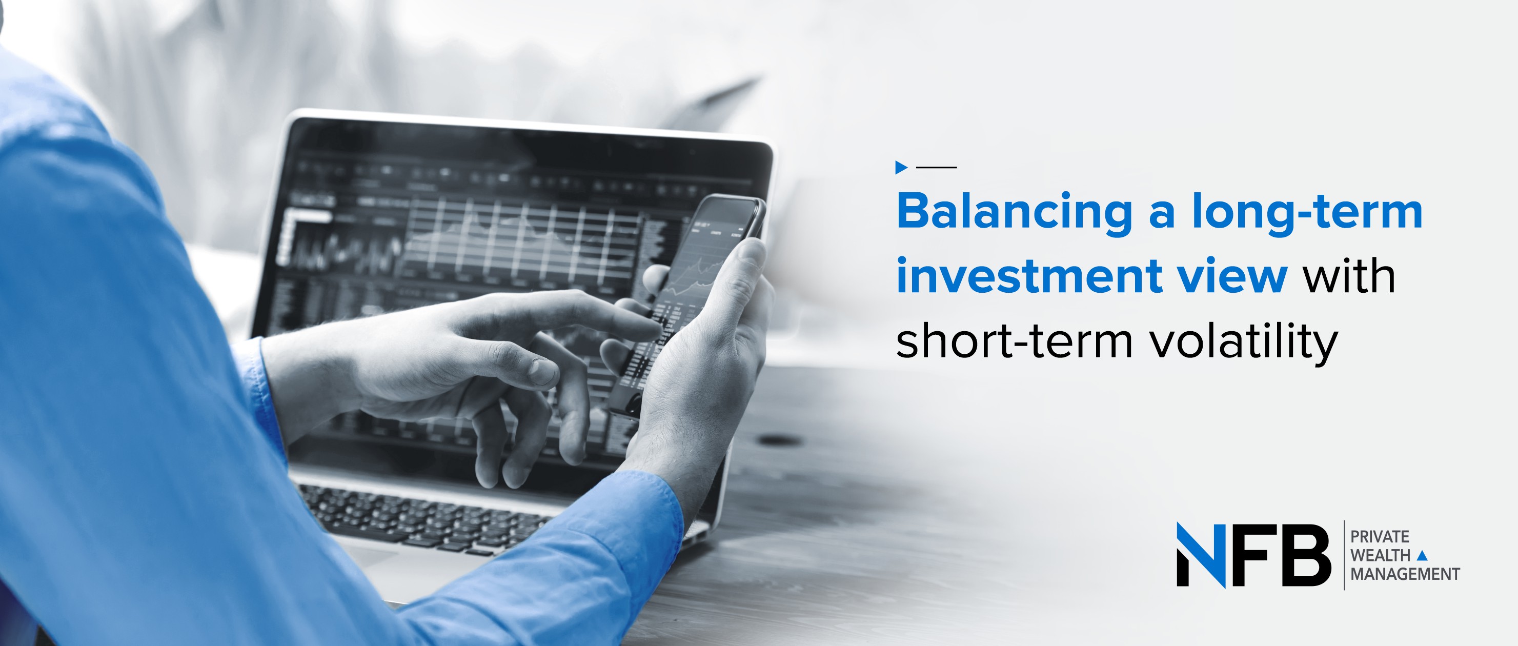 Balancing a long-term investment view with short-term volatility