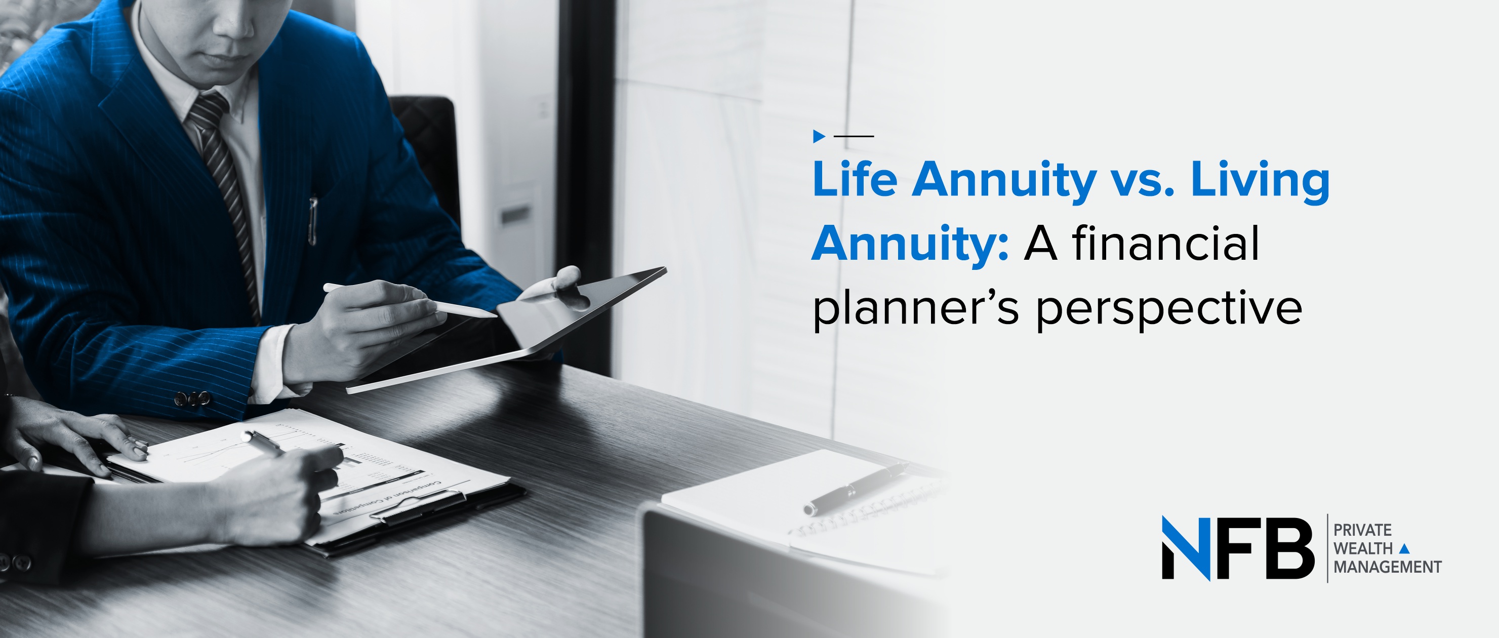 Life Annuity vs. Living Annuity: A Financial Planner’s Perspective