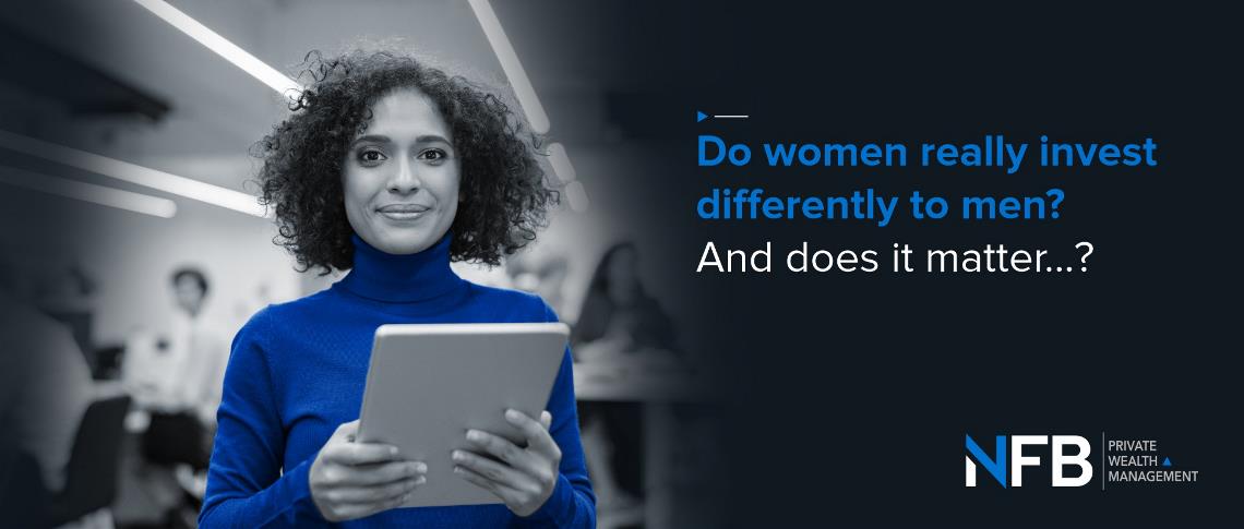 Do women really invest differently to men? And does it matter…?