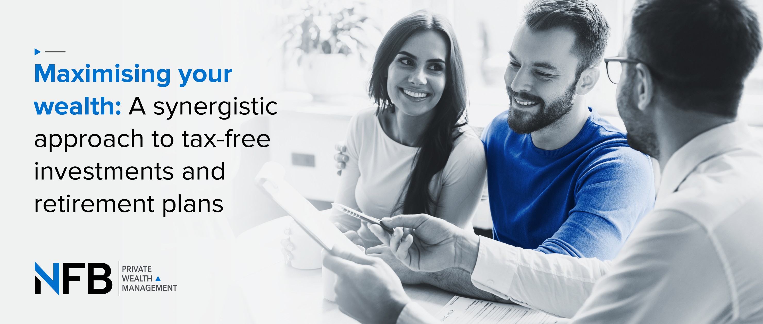 Maximising your wealth: A synergistic approach to tax-free investments and retirement plans